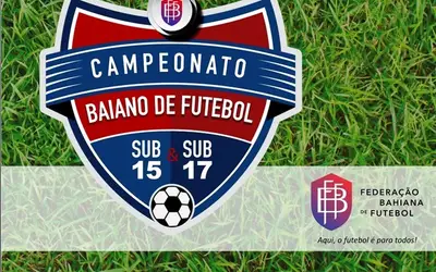 FBF divulga regulamento e tabelas do Baianão Sub-15 e Sub-17 2022